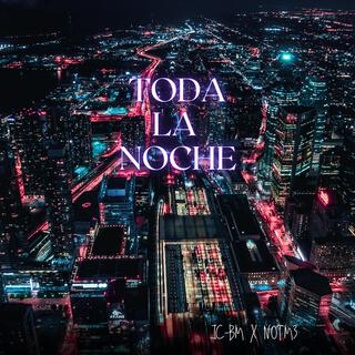 TODA LA NOCHE lyrics | Boomplay Music