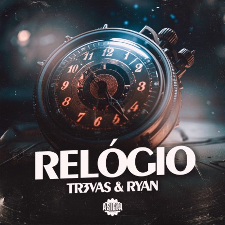 Relógio ft. TR3VAS | Boomplay Music