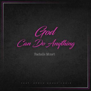 God Can Do Anything