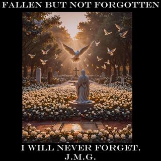 Fallen But Not Forgotten