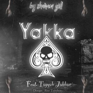 Yakka ft. Tayyab Jabbar lyrics | Boomplay Music