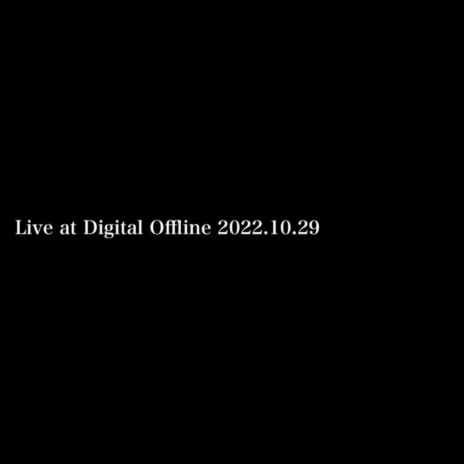 Live at Digital Offline Ten (Live)