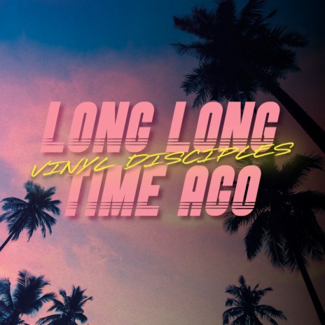 Long Long Time Ago | Boomplay Music