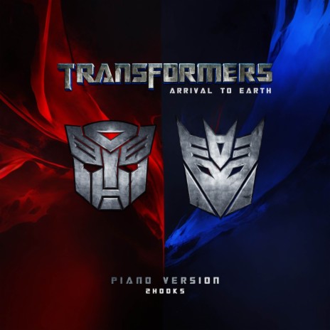 Transformers: Arrival to Earth (Piano Version) ft. ORCH | Boomplay Music