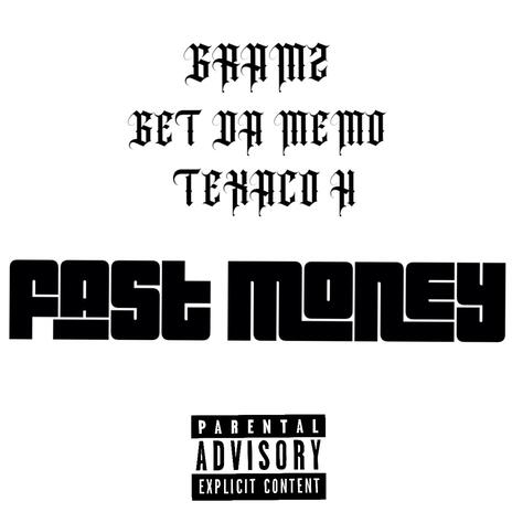 FAST MONEY ft. Texaco H & Getdamemo | Boomplay Music