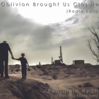 Oblivion Brought Us Closure (Radio Edit)