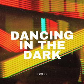 Dancing In The Dark