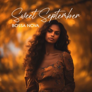 Sweet September Bossa Nova: Autumn Romance Jazz