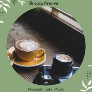 Pleasant Cafe Music