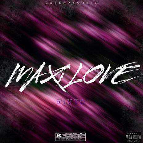 MAXI LOVE | Boomplay Music