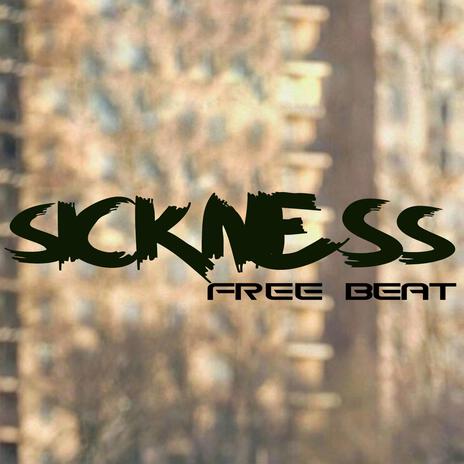 Sickness (Free Beat) | Boomplay Music