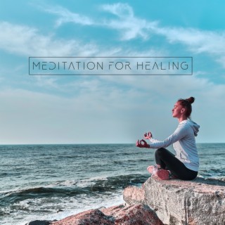 Meditation for Healing: Feel Better in Body and Spirit, Reduce Anxiety, Be Free From Pressure and Tension
