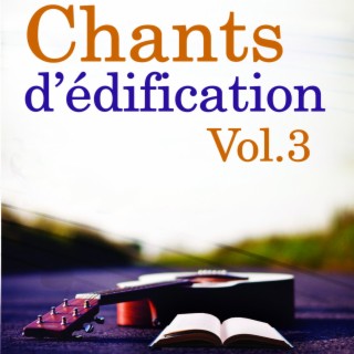 Chants d'édification (Volume 3)