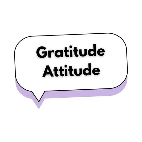 Gratitude Attitude