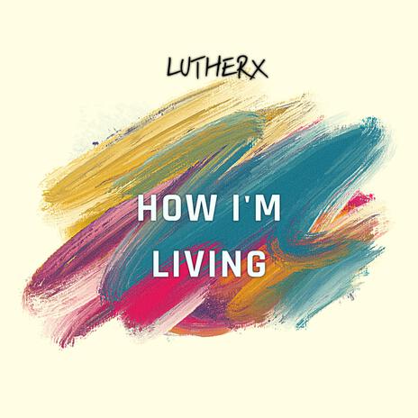 How I'm Living | Boomplay Music