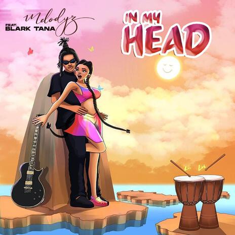 In my head ft. Blark Tana | Boomplay Music