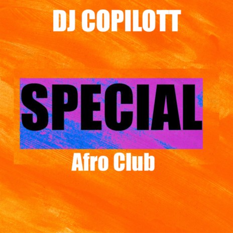 Special (Afro Club) | Boomplay Music