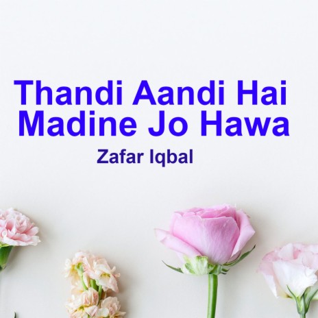 Thandi Aandi Hai Madine Jo Hawa | Boomplay Music