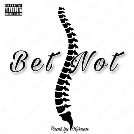 Bet Not ft. DGreen & Sxalez | Boomplay Music