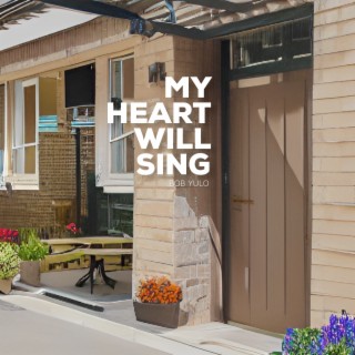 My Heart Will Sing