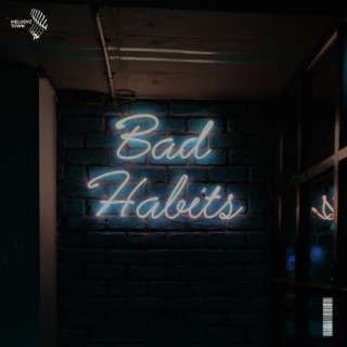 bad habits - sped up