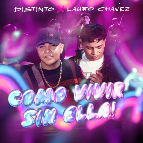 Como Vivir Sin Ella ft. Lauro Chávez | Boomplay Music