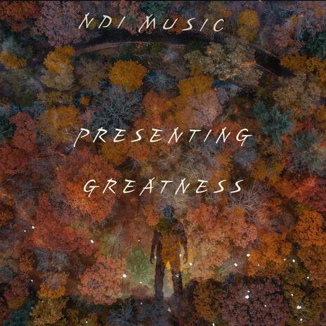 Presenting Greatness | Boomplay Music