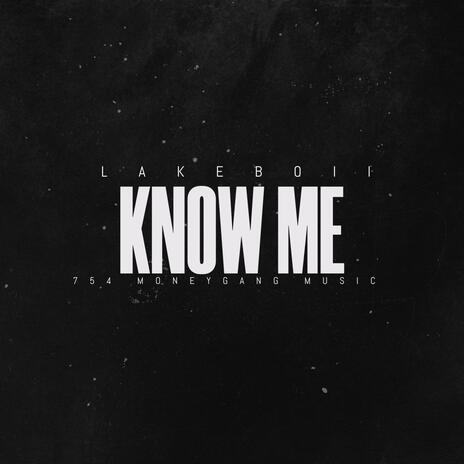 KNOW ME