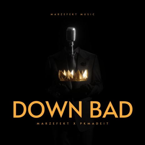Down Bad ft. PkMadeIt | Boomplay Music