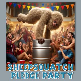 Sheepsquatch Pledge Party