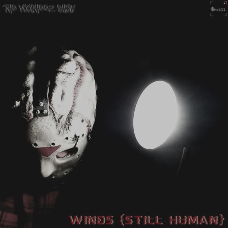 Winds (Still Human) ft. The Voorheez Show | Boomplay Music