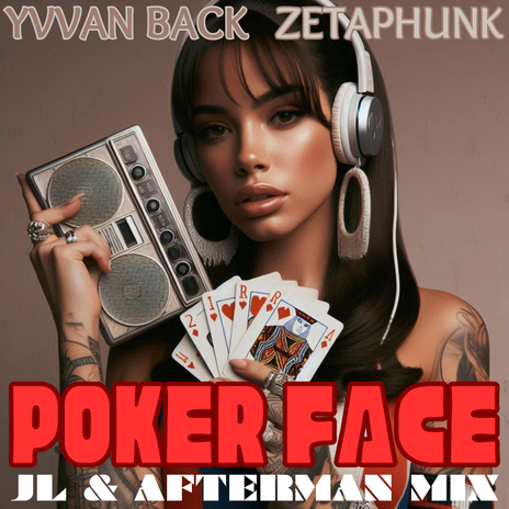 Poker Face (JL & Afterman Mix) ft. Zetaphunk | Boomplay Music