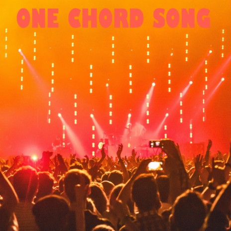 One Chord Song | Boomplay Music