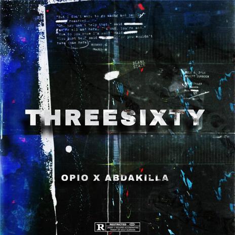 THREESIXTY ft. abdakilla | Boomplay Music