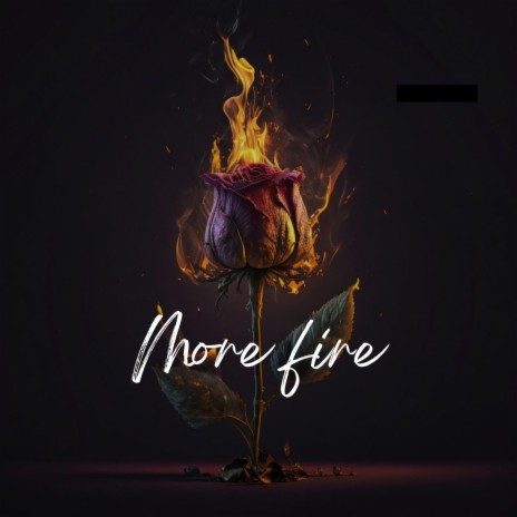 More Fire | Boomplay Music