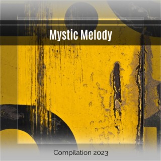 Mystic Melody Compilation 2023