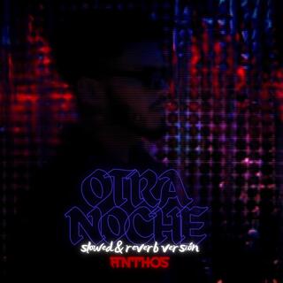 Otra Noche (slowed&reverb)