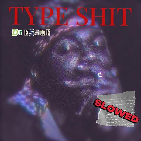 TYPE SHIT (slowed) | Boomplay Music