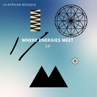 Where Energies Meet Ep