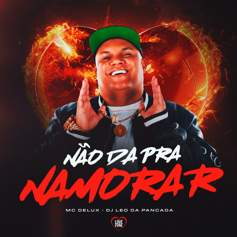 Não da pra Namorar ft. DJ Leo Da Pancada | Boomplay Music