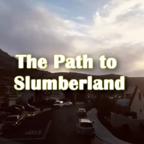 The Path to Slumberland | Boomplay Music