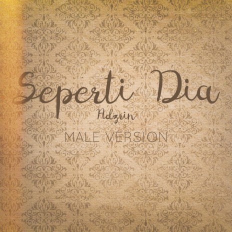 Seperti Dia (Male Version) | Boomplay Music