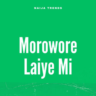 Morowore Laiye Mi