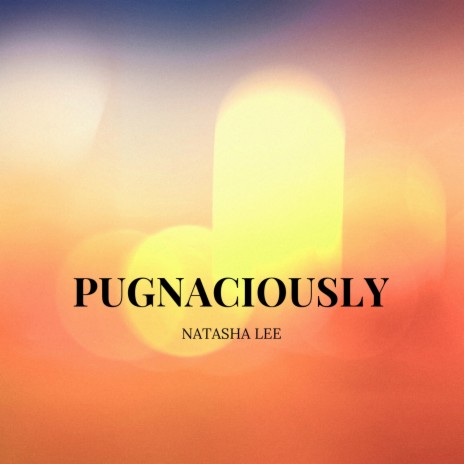 Pugnaciously