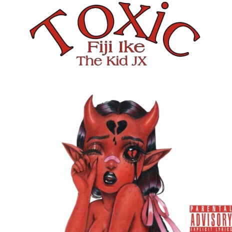 Toxic ft. The Kid JX | Boomplay Music