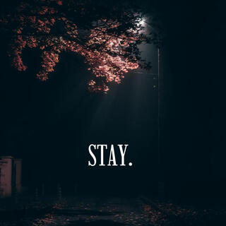 Stay