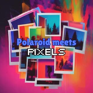 Polaroid Meets Pixels