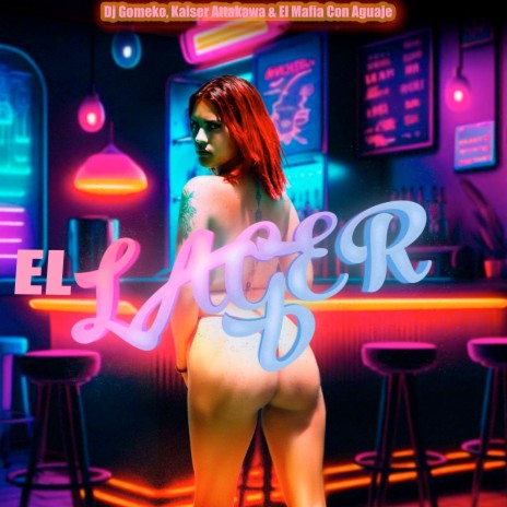 El Lager ft. Kaiser Attakawa & El Mafia Con Aguaje | Boomplay Music