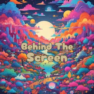 Behind The Screen