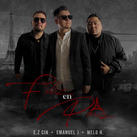 Feliz En Paris ft. E.Z CIN & Melo Hernandez | Boomplay Music